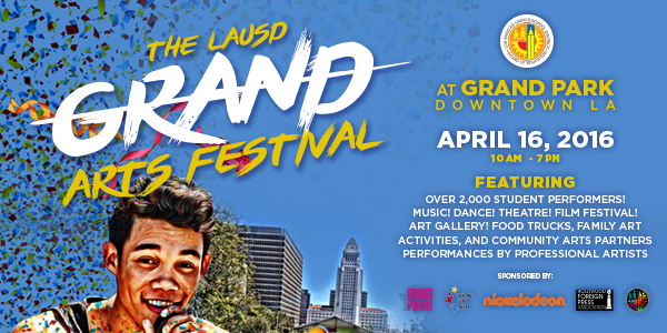 LAUSD Grand Arts Festival @ Grand Park | Los Angeles | California | United States