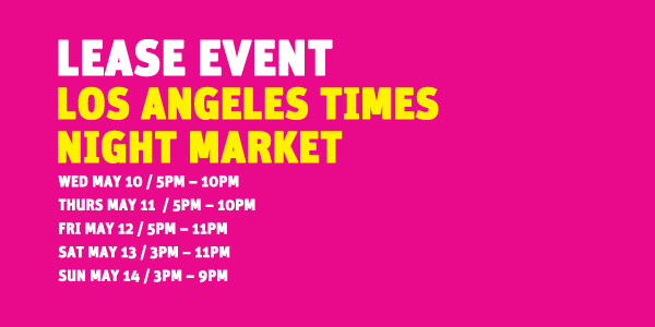 LEASE EVENT: LOS ANGELES TIMES NIGHT MARKET @ Grand Park | Los Angeles | California | United States
