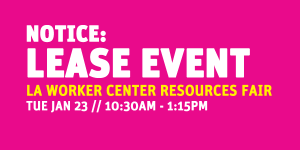 LEASE EVENT: KIWA/LA WORKER CENTER RESOURCES FAIR @ Grand Park Performance Lawn + Olive Court (between Hill St. + Grand Ave.) | Los Angeles | California | United States