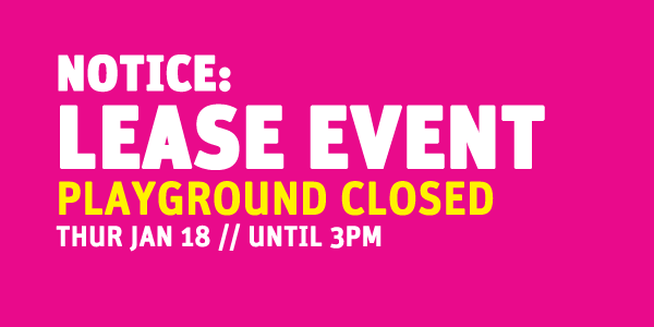 LEASE EVENT: PLAYGROUND CLOSED @ Playground, between Spring and North Broadway | Los Angeles | California | United States