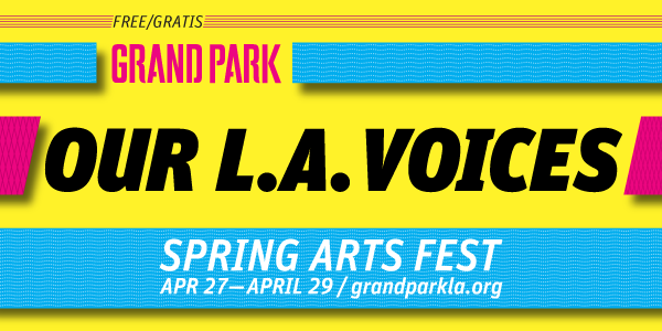 OUR L.A. VOICES @ Grand Park - From Grand Ave. to Hill St.  | Los Angeles | California | United States