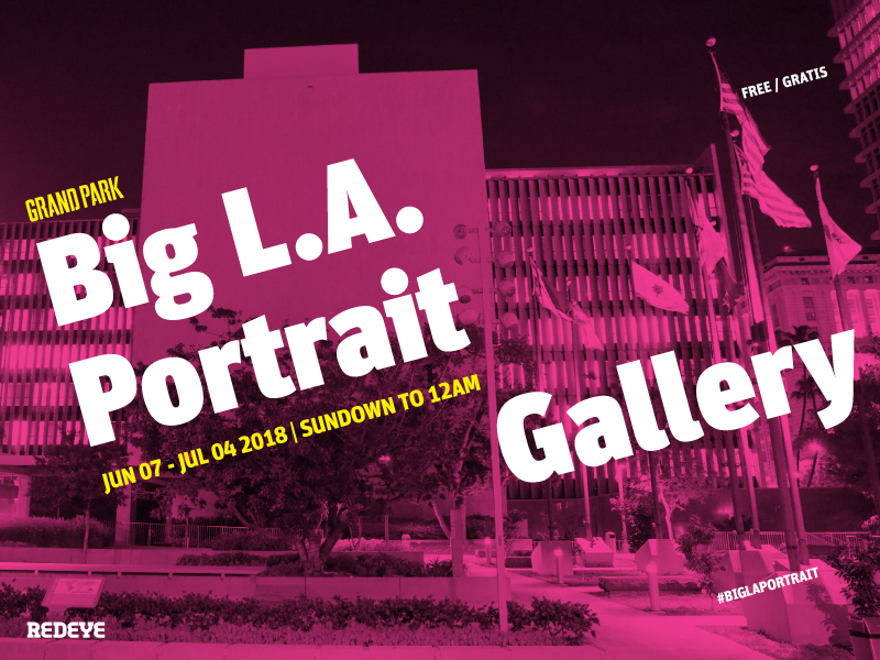 BIG L.A. PORTRAIT GALLERY 2018 @ Grand Park - between Hill and Broadway | Los Angeles | California | United States