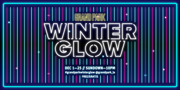 Grand Park’s Winter Glow 2018 @ Grand Park | Los Angeles | California | United States
