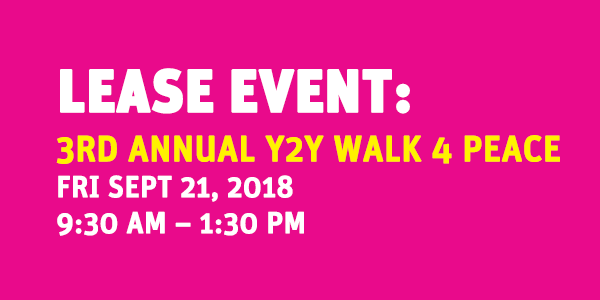 LEASE EVENT: 3rd Annual Y2Y Walk 4 Peace @ Grand Park Performance Lawn + Olive Court (b/t Grand + Hill) | Los Angeles | California | United States