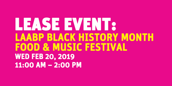 LEASE EVENT: Black History Month Food & Music Festival @ Grand Park Olive Court (between Grand and Hill) | Los Angeles | California | United States