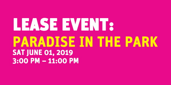 LEASE EVENT: Paradise in the Park @ Grand Park - Event Lawn (between Broadway + Spring)