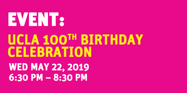 EVENT: UCLA 100th Birthday Celebration @ Grand Park - Performance Lawn + Olive Court (between Grand + Hill)