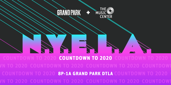 Grand Park + The Music Center’s N.Y.E.L.A. @ Grand Park and The Music Center